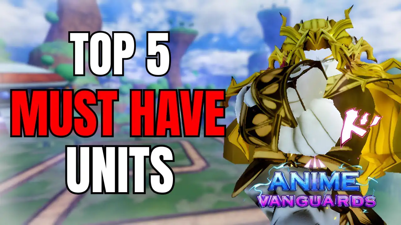 Top 5 MUST HAVE NEW Units in Anime Vanguards Update 9.0 (UNIT RANKING)